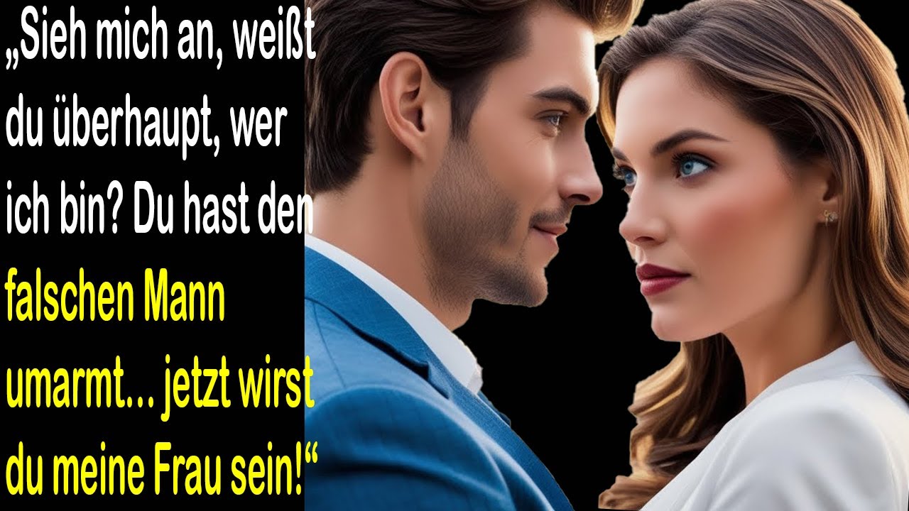 „Du hast den falschen Mann umarmt — und jetzt wirst du meine Frau sein!“