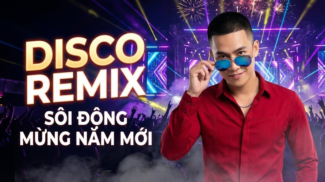 DJ Mix Xuân Disco 2026 – Nonstop Bass Đập Cực Mạnh – Nhạc Sàn Cực Cháy Dịp Tết