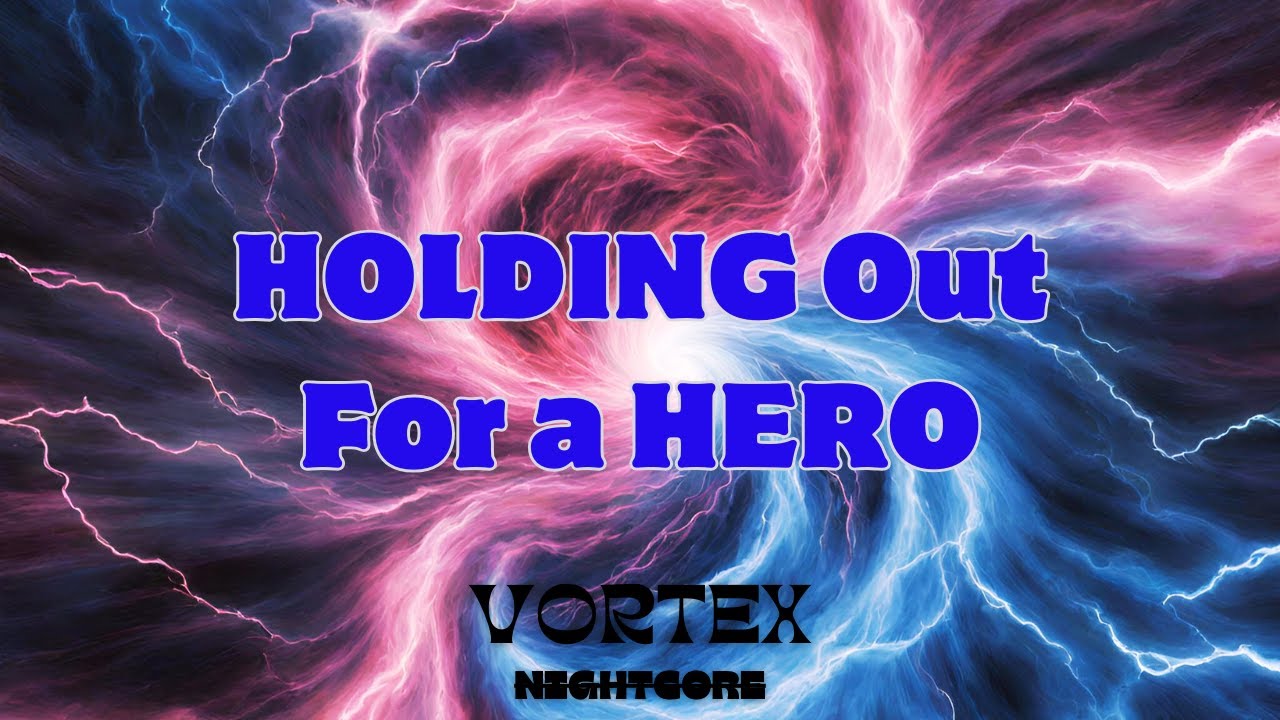 [Nightcore] - Holding Out For A Hero