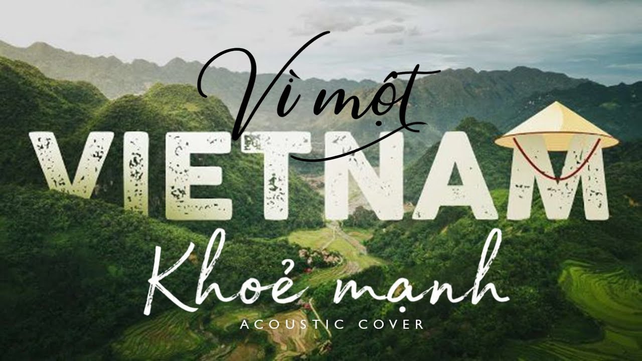 VÌ MỘT VIỆT NAM KHỎE MẠNH – Hòa Minzy x Nguyễn Hải Phong (Acoustic Cover | Lyrics Video)