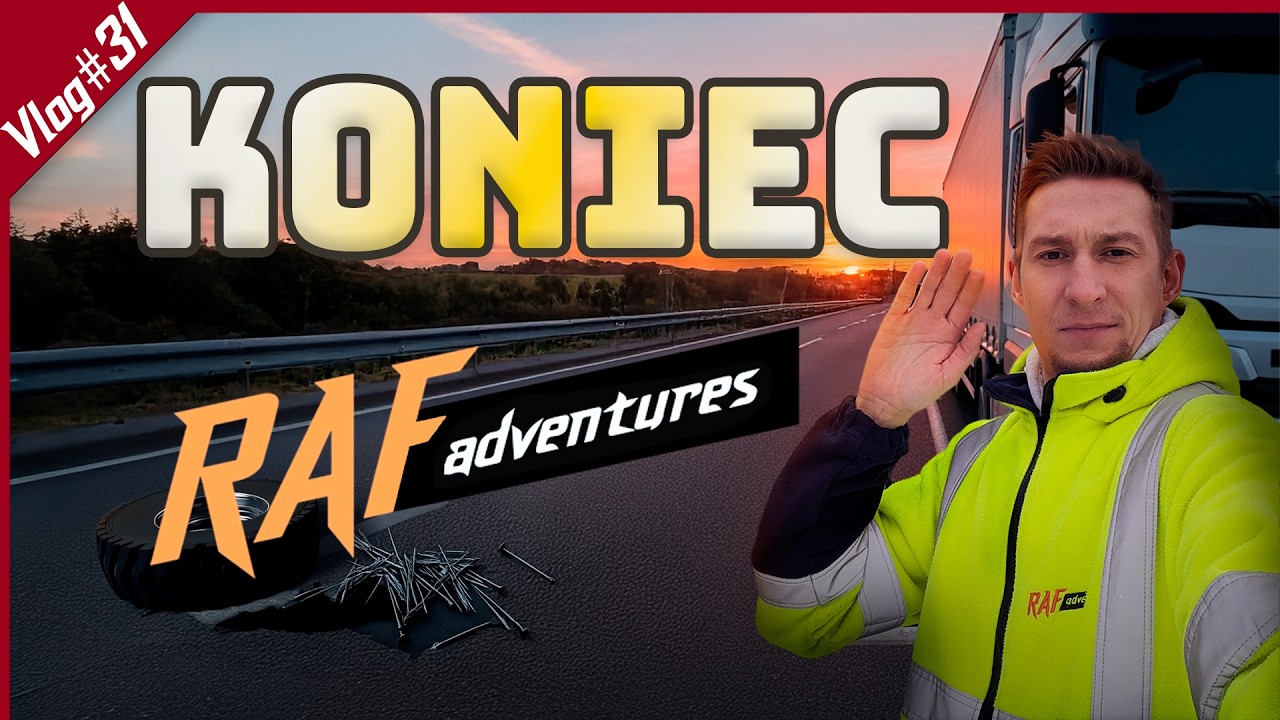 FINAŁ - OSTATNI ODCINEK RAFadventures Trucking Bez Spiny | Vlog #31