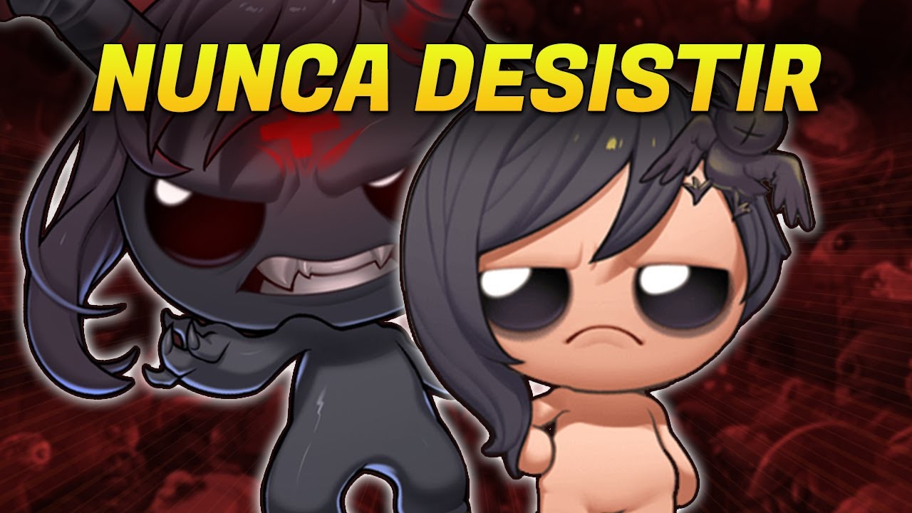 EU NÃO DESISTO NUNCA em The Binding of Isaac