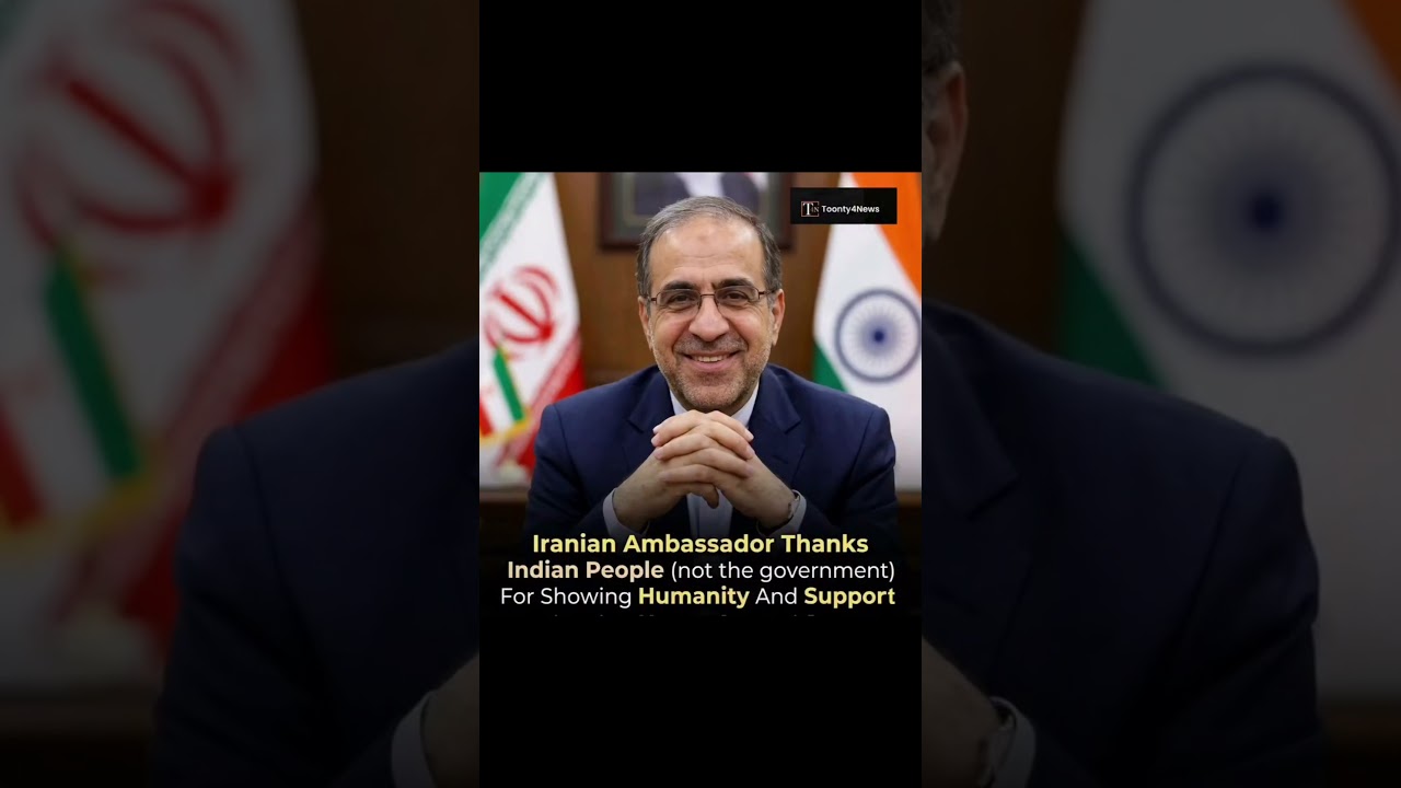 Iranian Ambassador Thanks Indian People for Their Humanity & Support! 🇮🇳🤝🇮🇷]