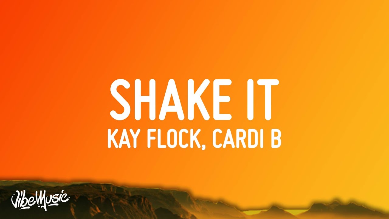 Kay Flock - Shake It (Lyrics) ft. Cardi B, Dougie B, Bory300