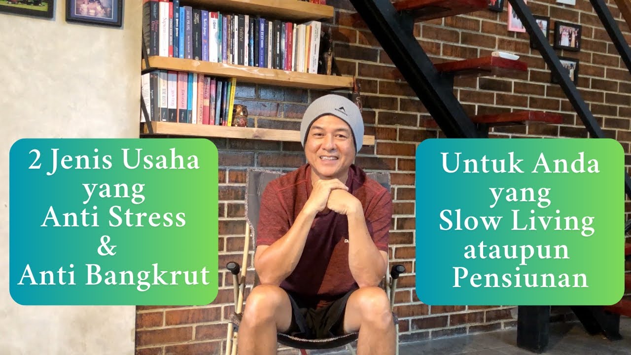 2 Jenis usaha Anti Stress, Anti Bangkrut untuk Slow Living ataupun Pensiunan.