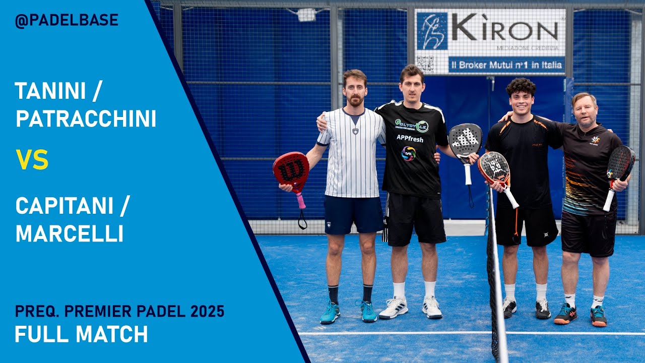 SEMIFINALE - PRE. QUALIFICAZIONI PREMIER PADEL 2025 - Tanini / Patracchini VS Capitani / Marcelli