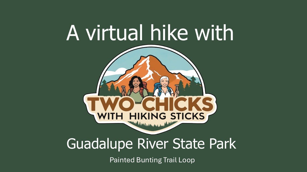 Guadalupe River State Park Virtual Hike #PaintedBuntingLoopTrail