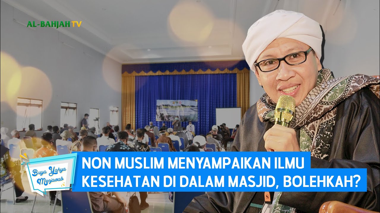 Non Muslim Menyampaikan Ilmu Kesehatan di Dalam Masjid, Bolehkah? | Buya Yahya Menjawab