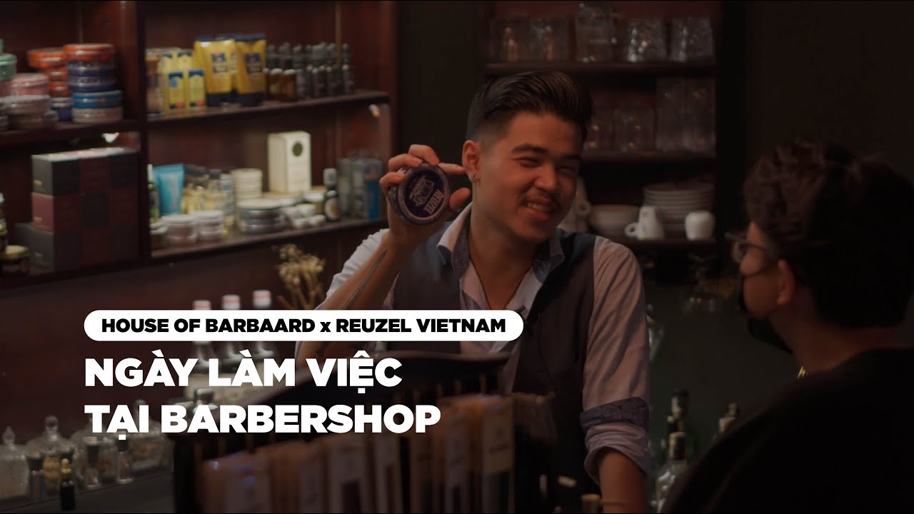 Ngày Làm Việc Của Barber Tại Barbershop Đậm Chất Châu Âu Có Gì? | House Of Barbaard x Reuzel Vietnam