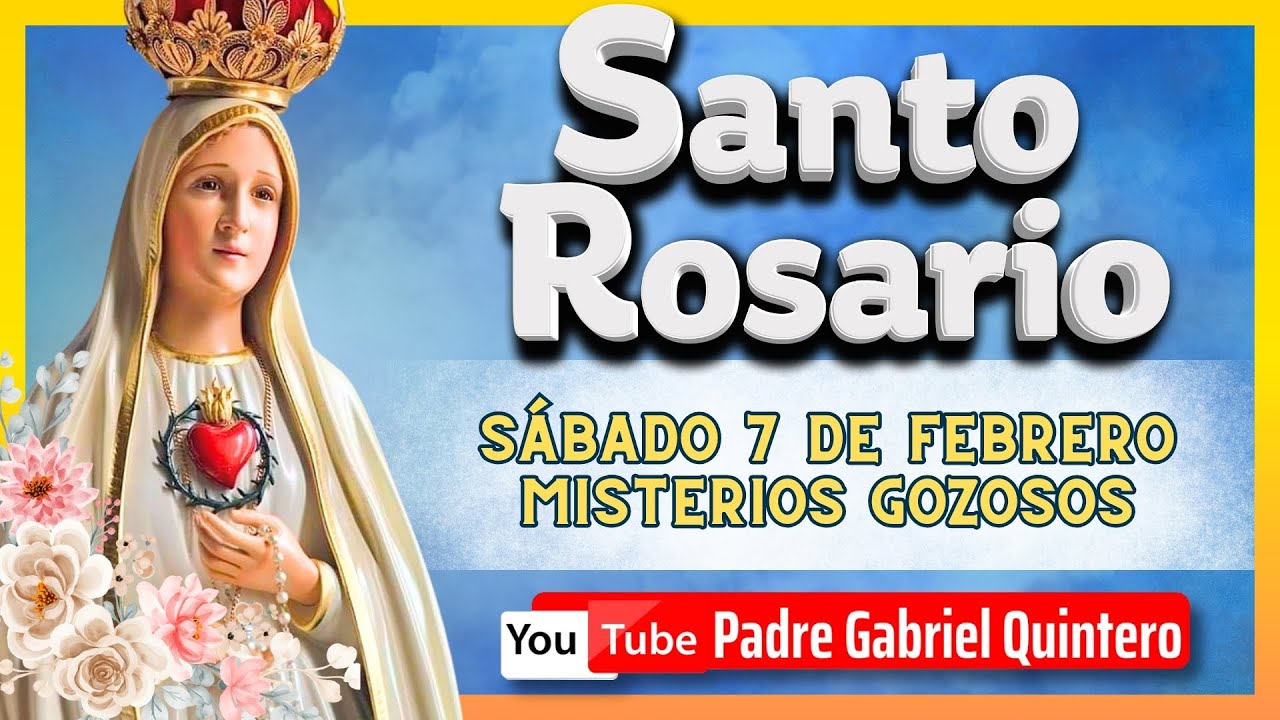 🌹Santo Rosario de hoy Sabado 7 de Febrero de 2026 con el P Gabriel Quintero | Misterios Gozosos