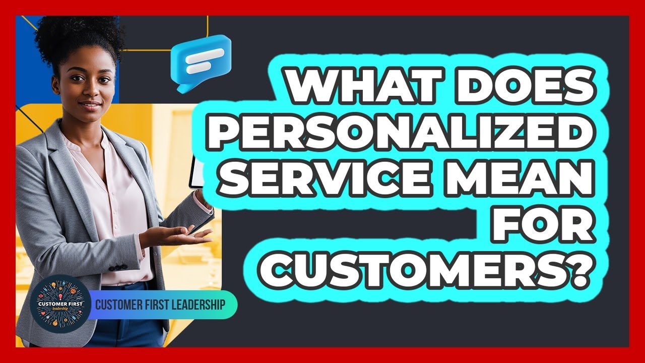 What Does Personalized Service Mean for Customers?