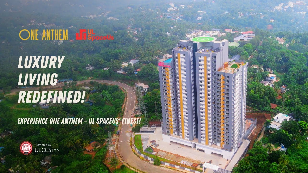 One Anthem - Luxury Redefined | UL SpaceUs | Premium Apartments @ Kozhikode | ULCCS Ltd