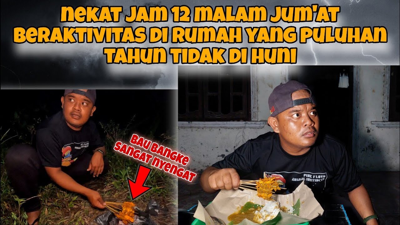 NEKAT JAM 12 MALAM JUM'AT BERAKTIVITAS DI RUMAH KOSONG‼️RAMAI PERGERAKAN & DAN TIBA" BAU BUSUK