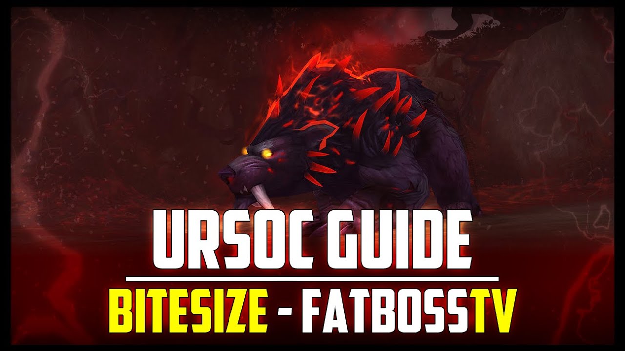 Ursoc Normal + Heroic Bitesize Guide - FATBOSS