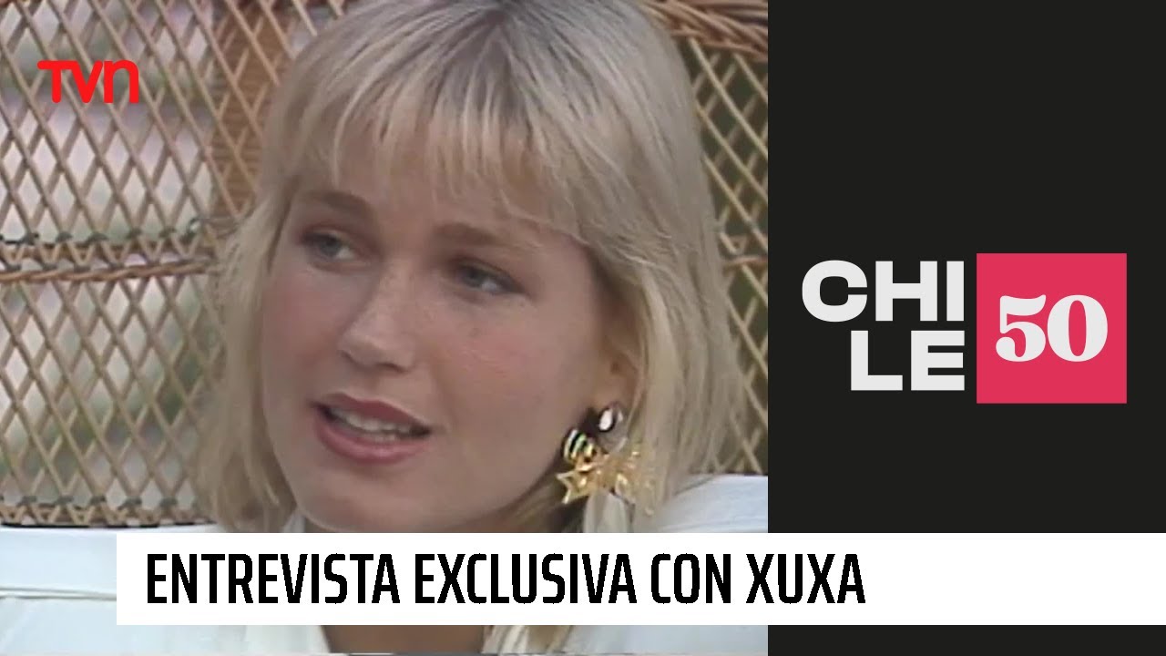 Entrevista exclusiva con Xuxa | #Chile50