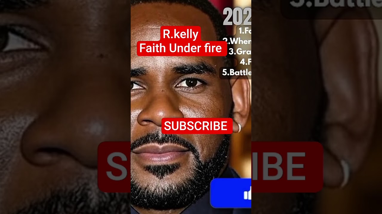 R.kelly - Faith under fire. (2025 playlist) 