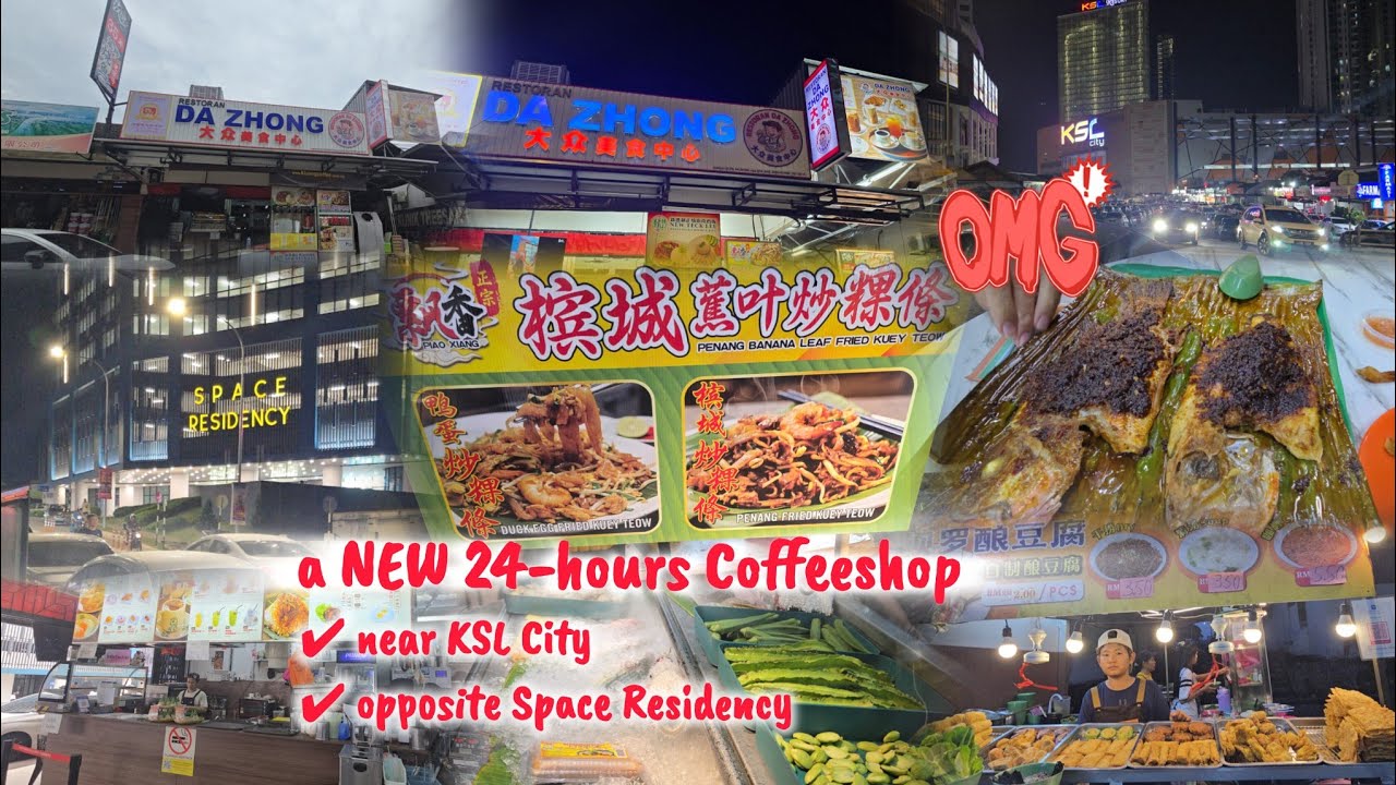 Ресторан Da Zhong | НОВАЯ круглосуточная кофейня рядом с #KSLCity, напротив Space Residency JB — ...