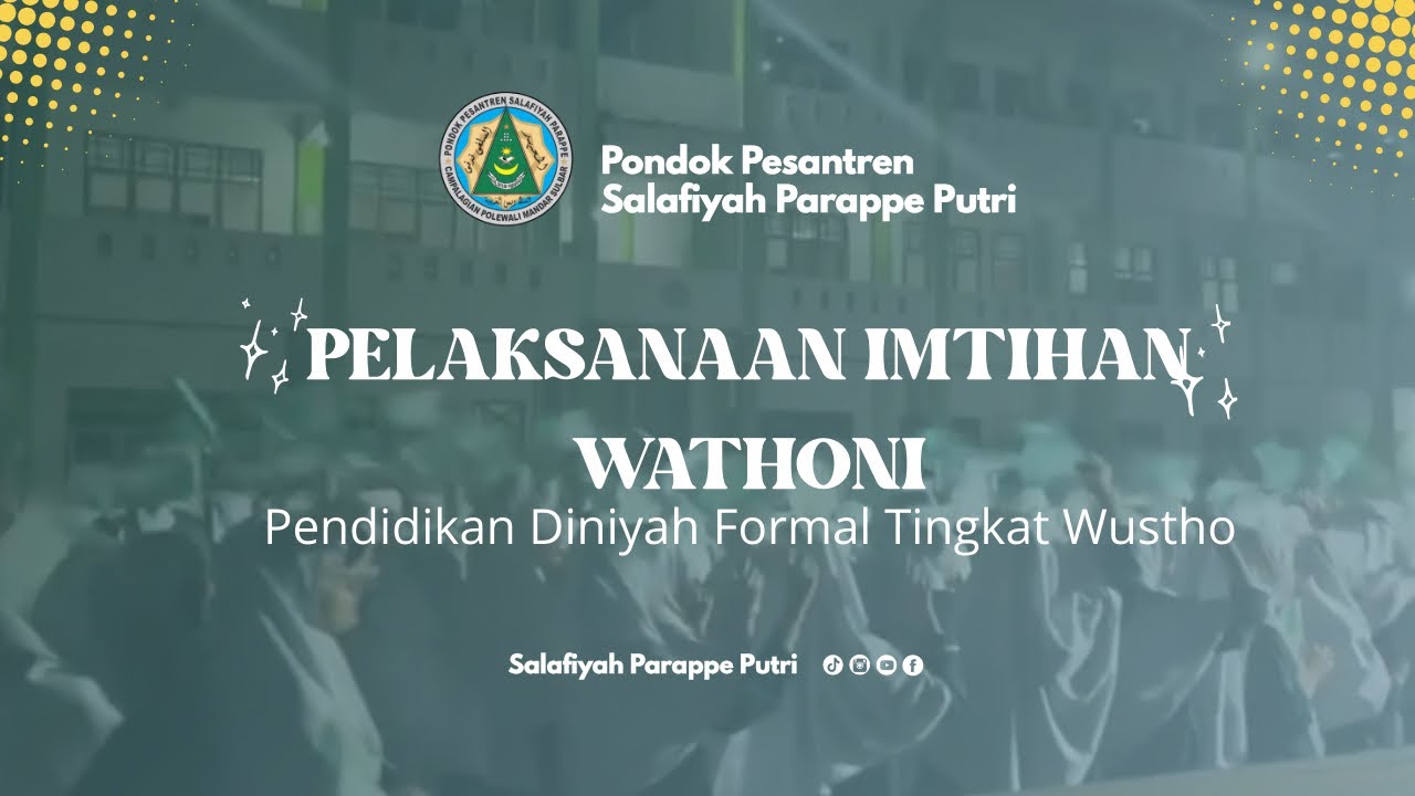Pelaksanaan Imtihan Wathani PDF tingkat Wustha Berstandar Nasional PP. Salafiyah Parappe