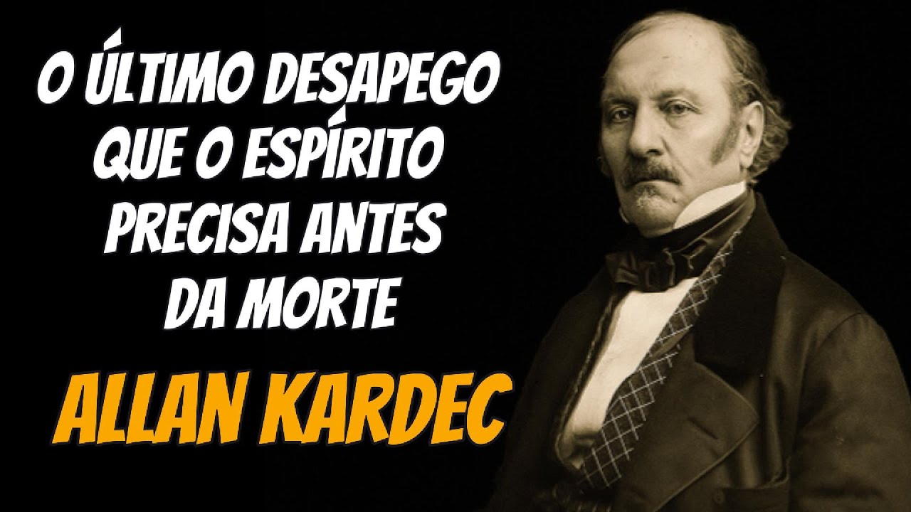O Que o Espírito Precisa Soltar Antes da Morte – Allan Kardec