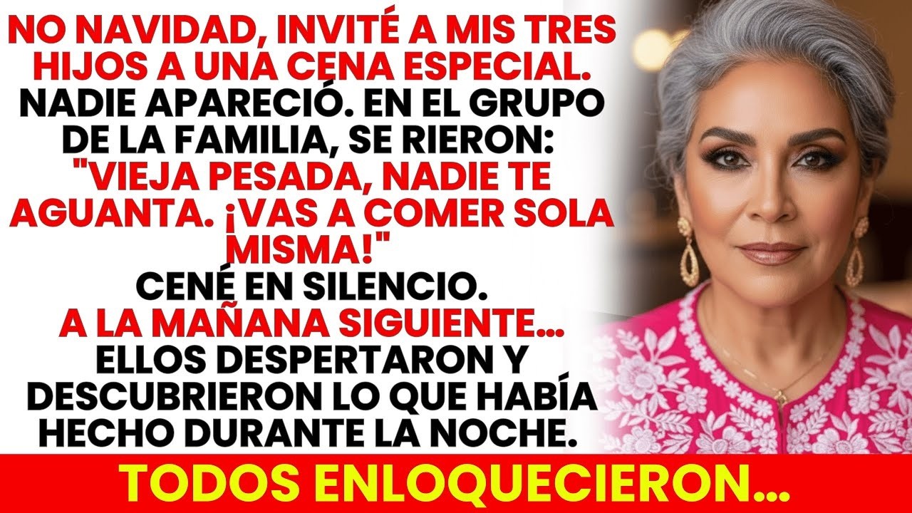 En Navidad, Mis Tres Hijos Se Rieron  “Vieja Molesta, Nadie Te Aguanta  ¡Come Sola!” No Imaginaban…