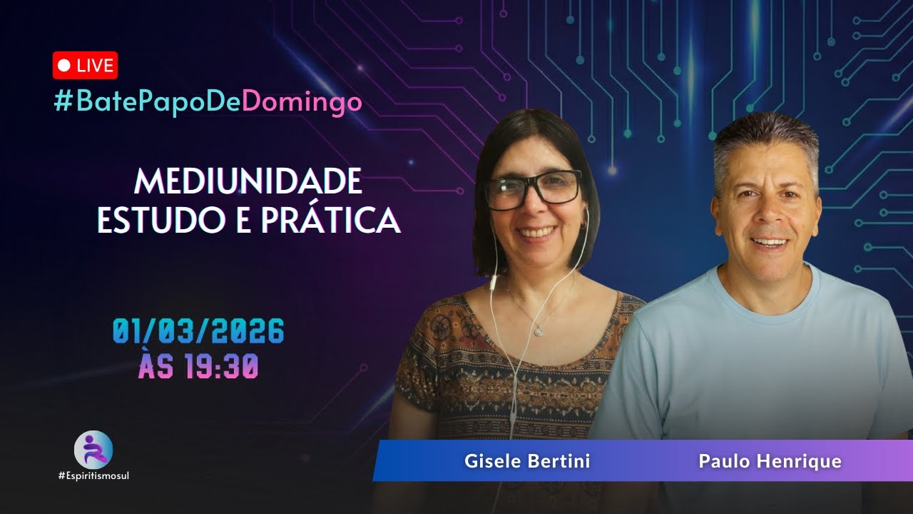 Mediunidade - Estudo e Prática - Bate Papo de Domingo