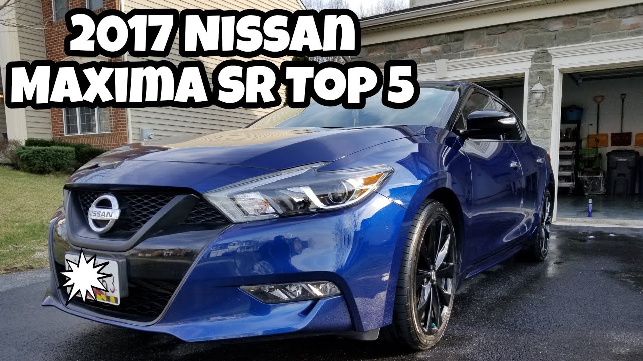 2017 Nissan Maxima SR | Top 5 Likes and Dislikes
