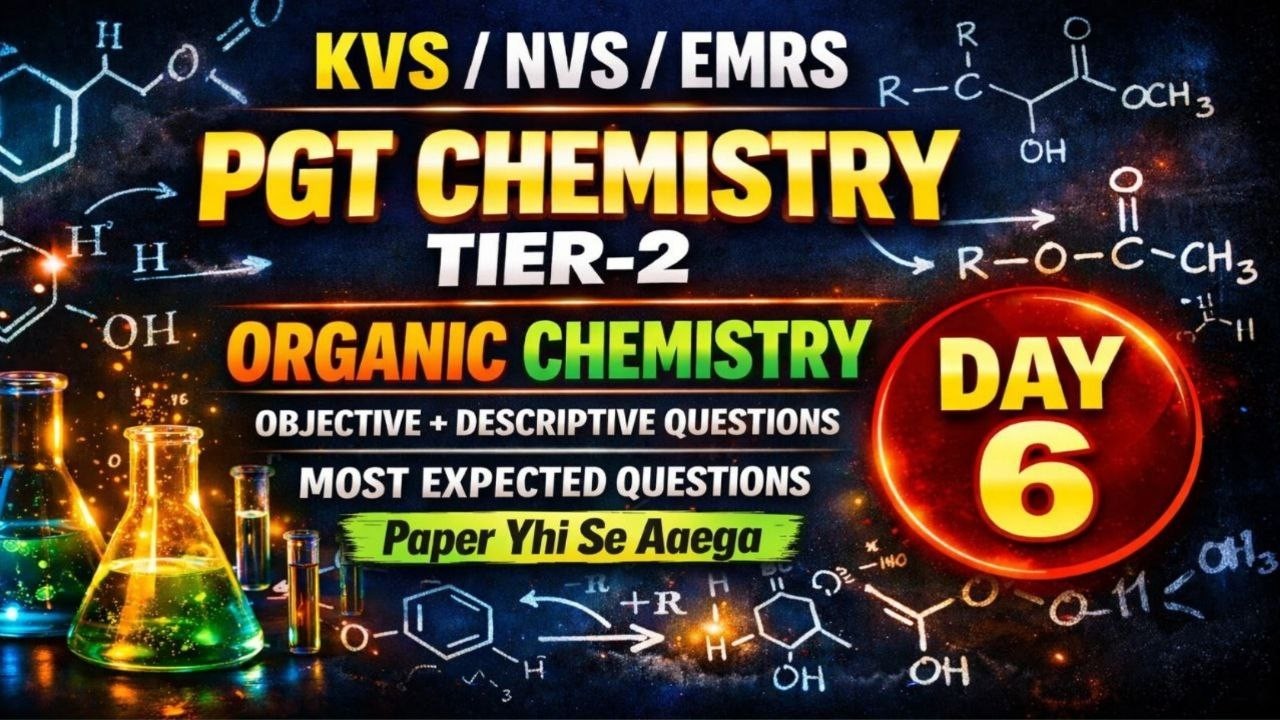 DAY - 6 | Most Expected Organic Chemistry Questions 🔥 | KVS/NVS/EMRS PGT CHEMISTRY Tier-2 2026