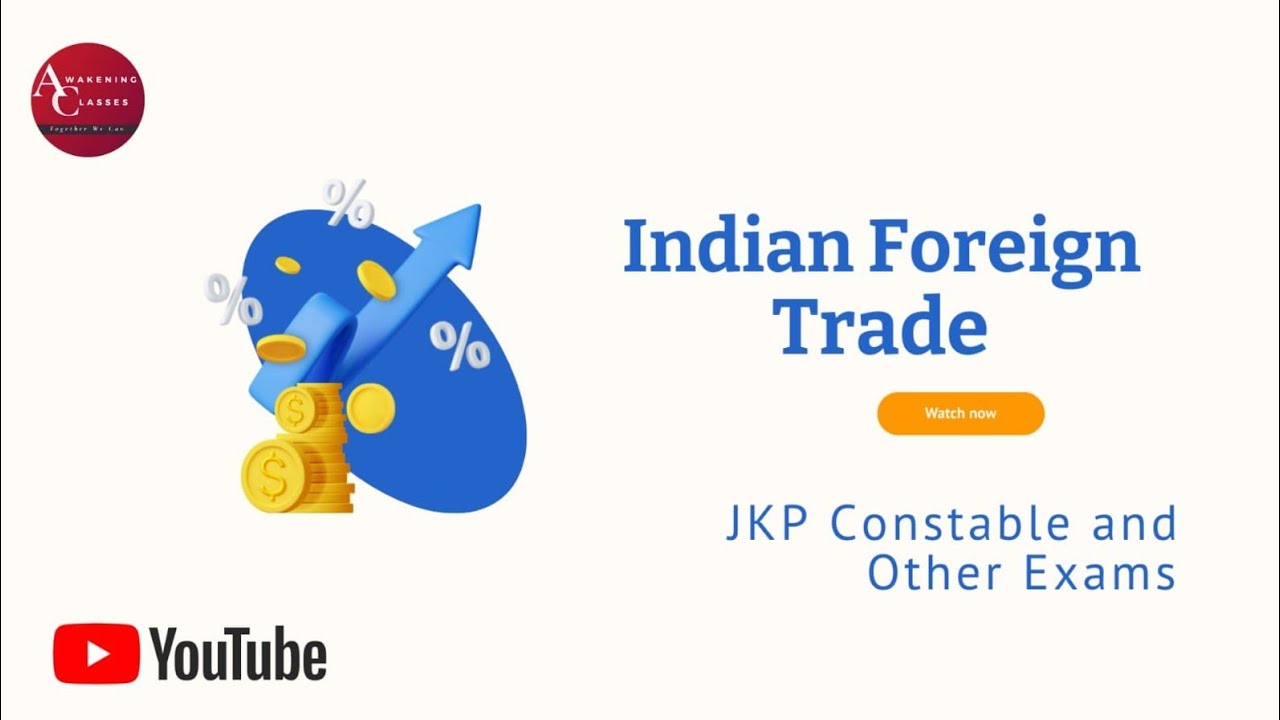 INDIAN FOREIGN TRADE | JKP CONSTABLE | JKSSB |