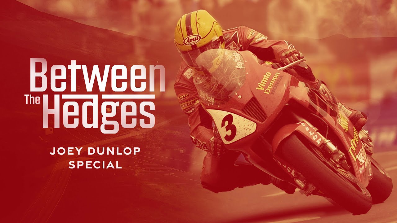 Between the Hedges: Joey Dunlop Special | Isle of Man TT Races