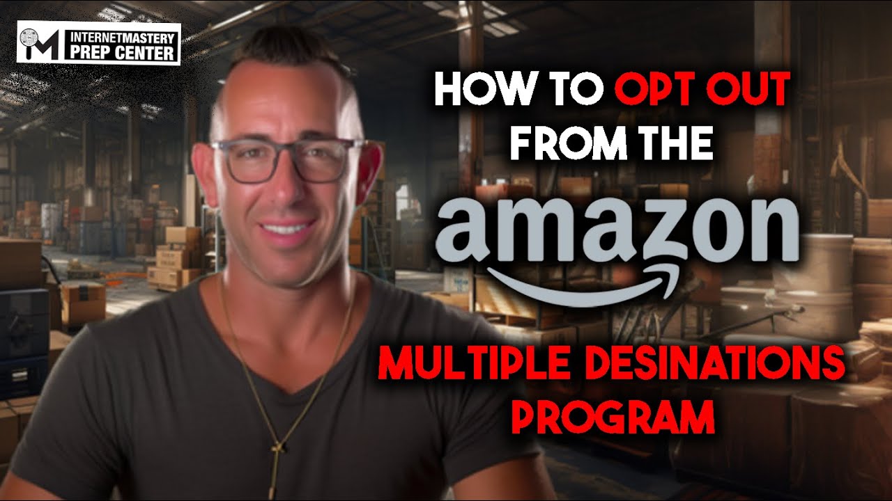 How to Opt Out of Amazon's Multiple Destinations Program with Adam Ginsberg