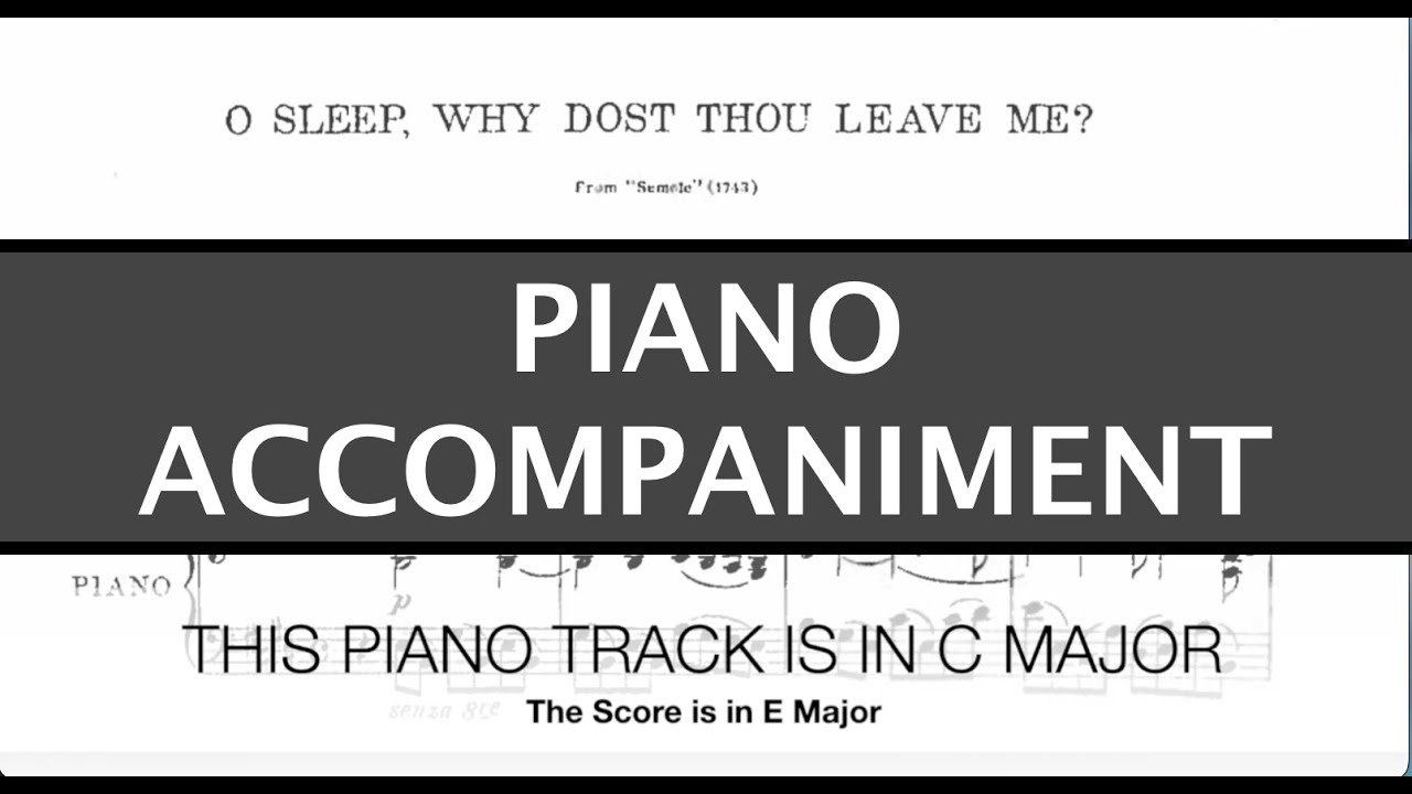 O Sleep Why Dost Thou Leave Me (Handel) - C Major Piano Accompaniment *Viewer Request*