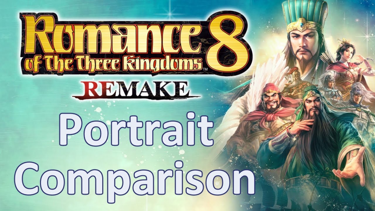 Romance of the Three Kingdoms 8 Remake - Portrait comparison with previous installments