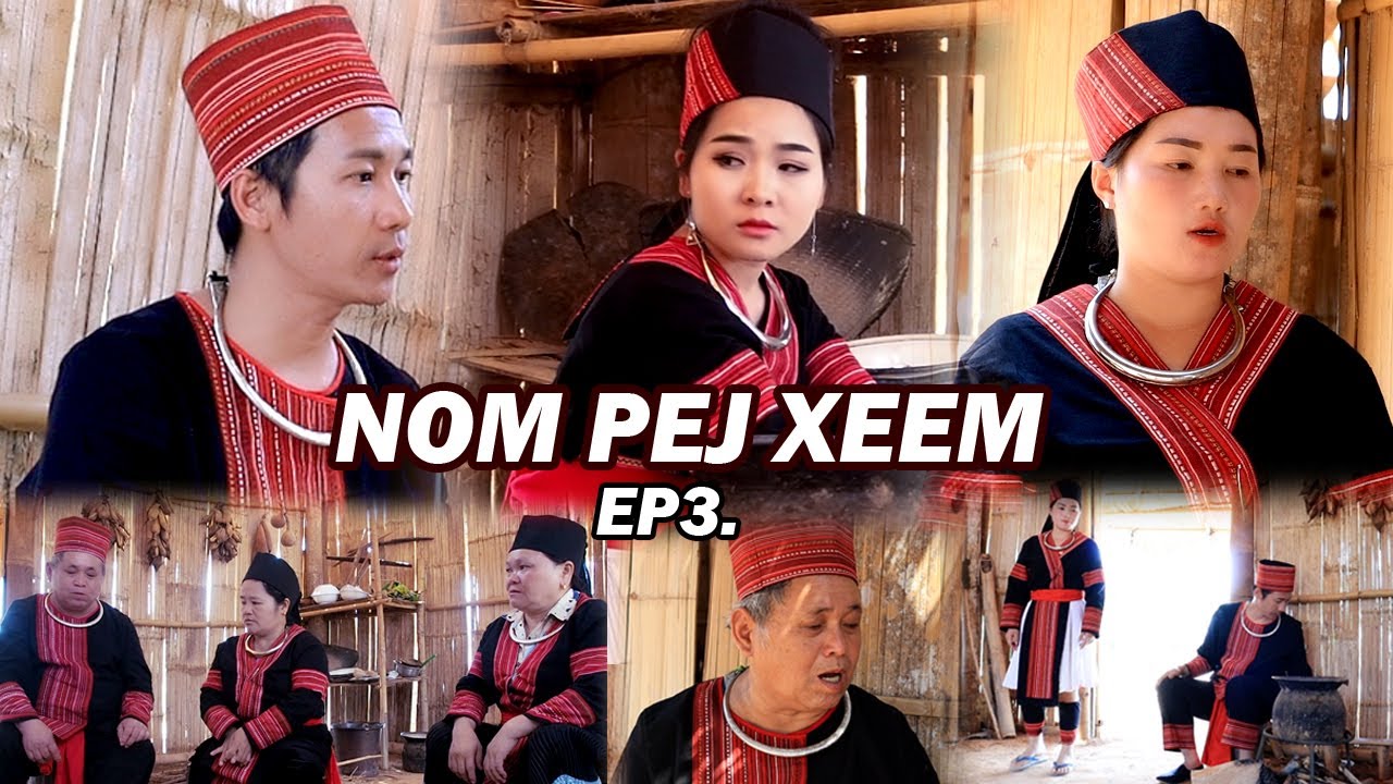 NOM PEJ XEEM EP03 (hmong new movie)