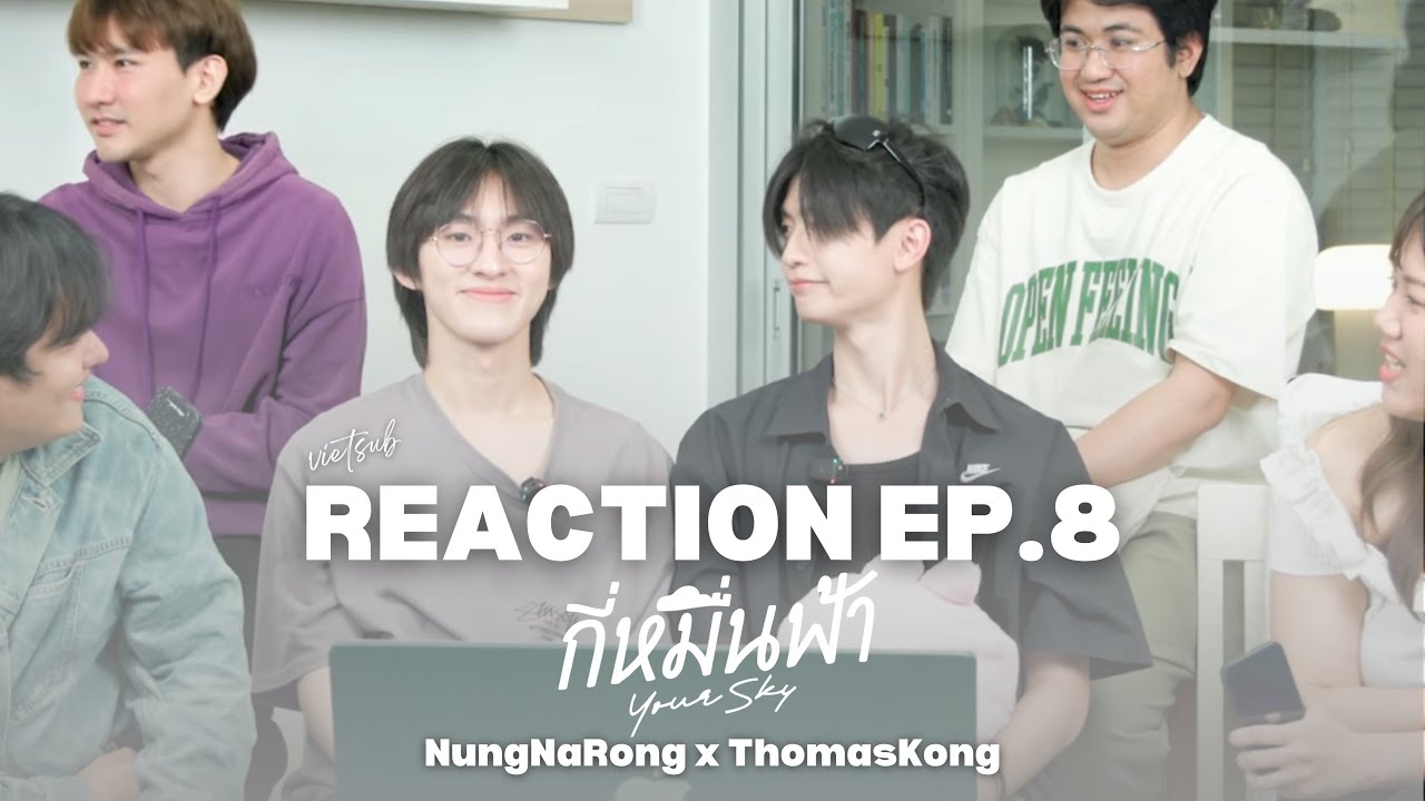VIETSUB | Your Sky Series - REACTION EP.8 NungNaRong x ThomasKong