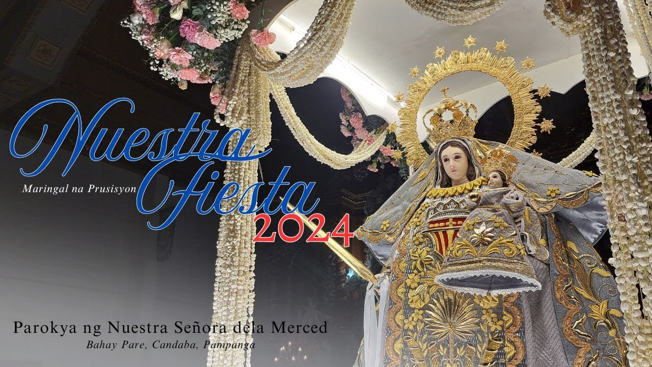 NUESTRA FIESTA 2024 | Nuestra Señora dela Merced Parish - Candaba | MLTV