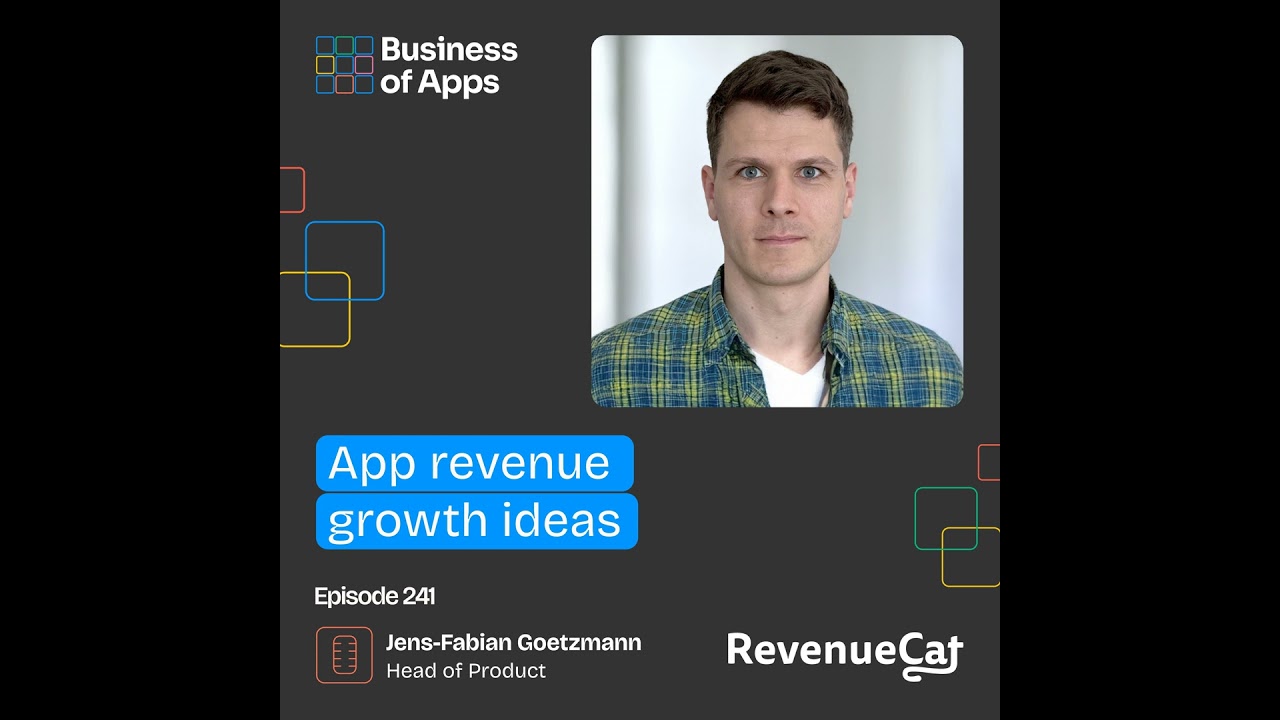 #241: App revenue growth ideas with Jens-Fabian Goetzmann, Head of Product at RevenueCat