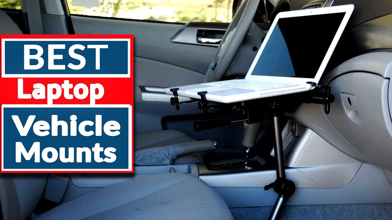 5 Best Laptop Vehicle Mounts Reviews in 2024