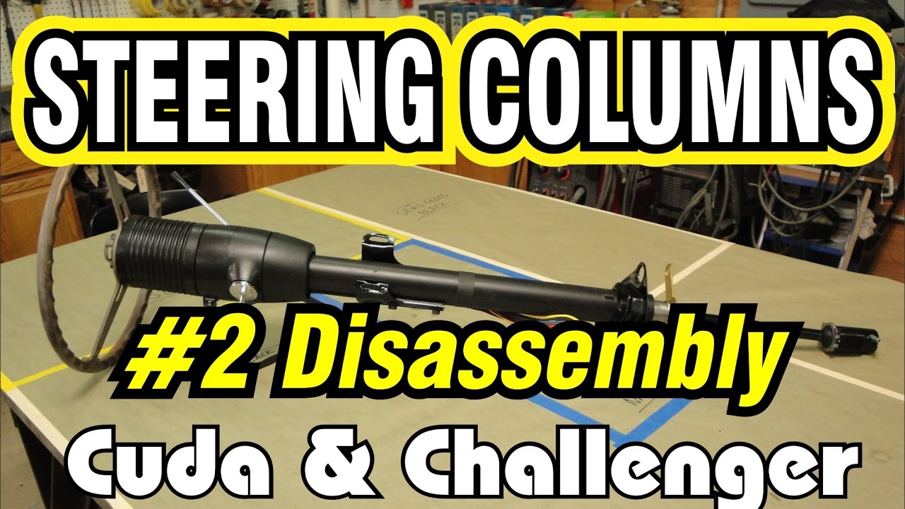 E-Body Steering Column Part 2 (Disassembly) Cuda & Challenger