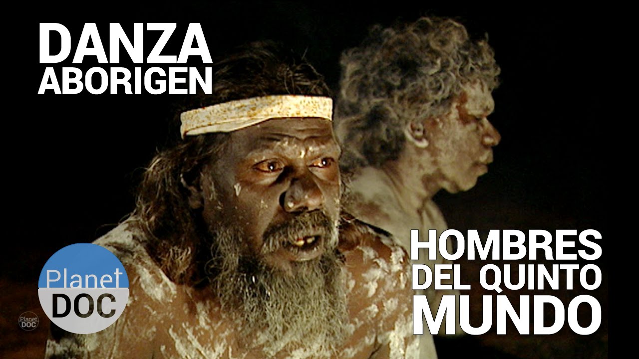 Danza Aborigen. Los Hombres del Quinto Mundo | Tribus y Etnias - Planet Doc