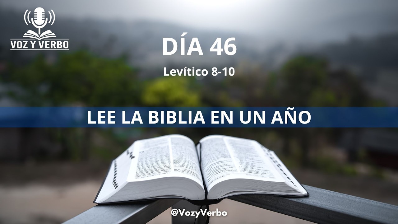 DÍA 46 - Levítico 8-10 | Voz y Verbo