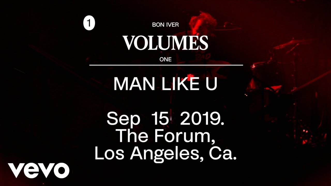 Bon Iver - MAN LIKE U - The Forum, Los Angeles, CA. Sep 15 2019