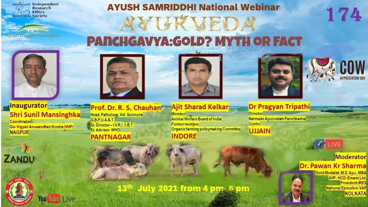 AYURVEDA: PANCHAGAVYA-GOLD? Myth or Fact -AYUSH SAMRIDDHI 174 National Webinar-COW Appreciation Day