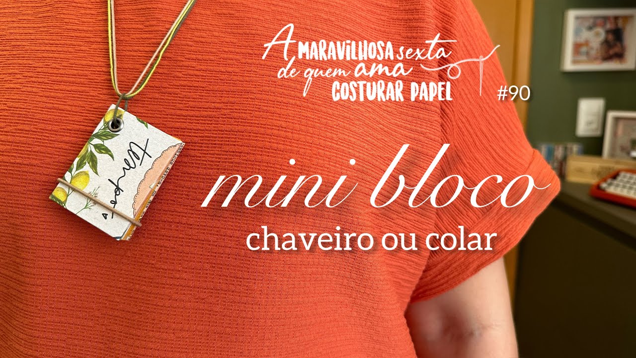 Bora fazer um MINI BLOCO como chaveiro ou colar [Maravilhosa sexta #90]
