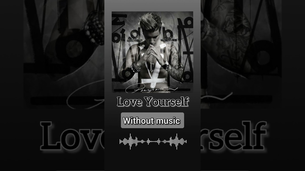 Love Yourself | Without music (only vocal) #loveyourself #justinbieber #withoutmusic #onlyvocal
