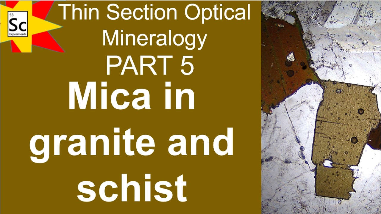 Optical Mineralogy Part 5 Mica in granite and schist | EARTH SCIENCE EXPERIMENTS |