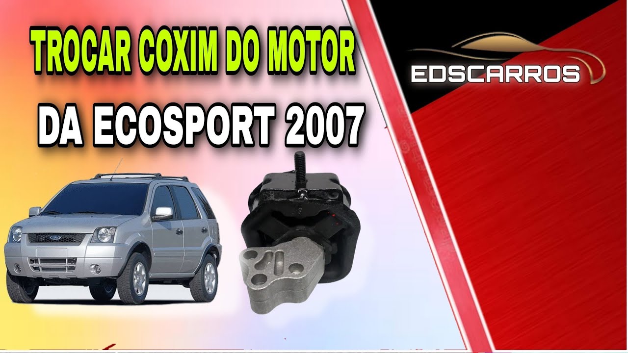 TROCANDO COXIM DO MOTOR SUPERIOR  DA ECOSPORT