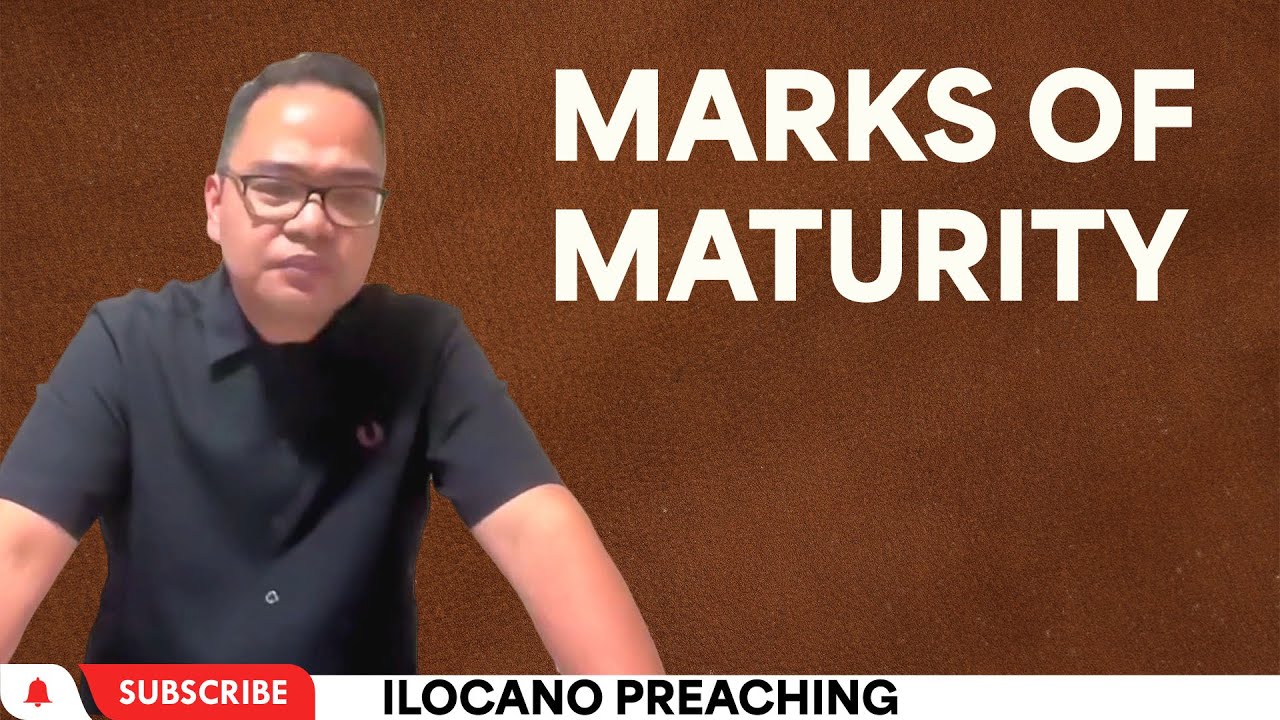 The Marks of Maturity (Part 1) | Rev. Provy R. Cadeliña