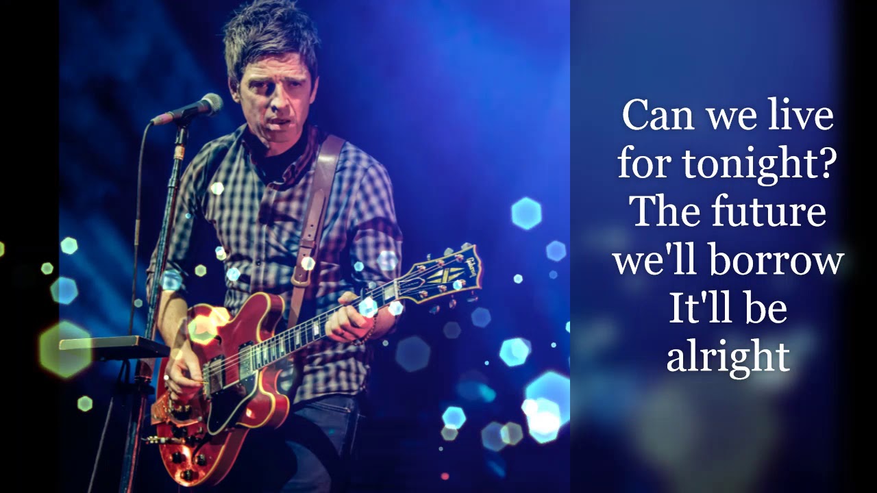 Noel Gallagher's High Flying Birds - Black Star Dancing (Lyrics)