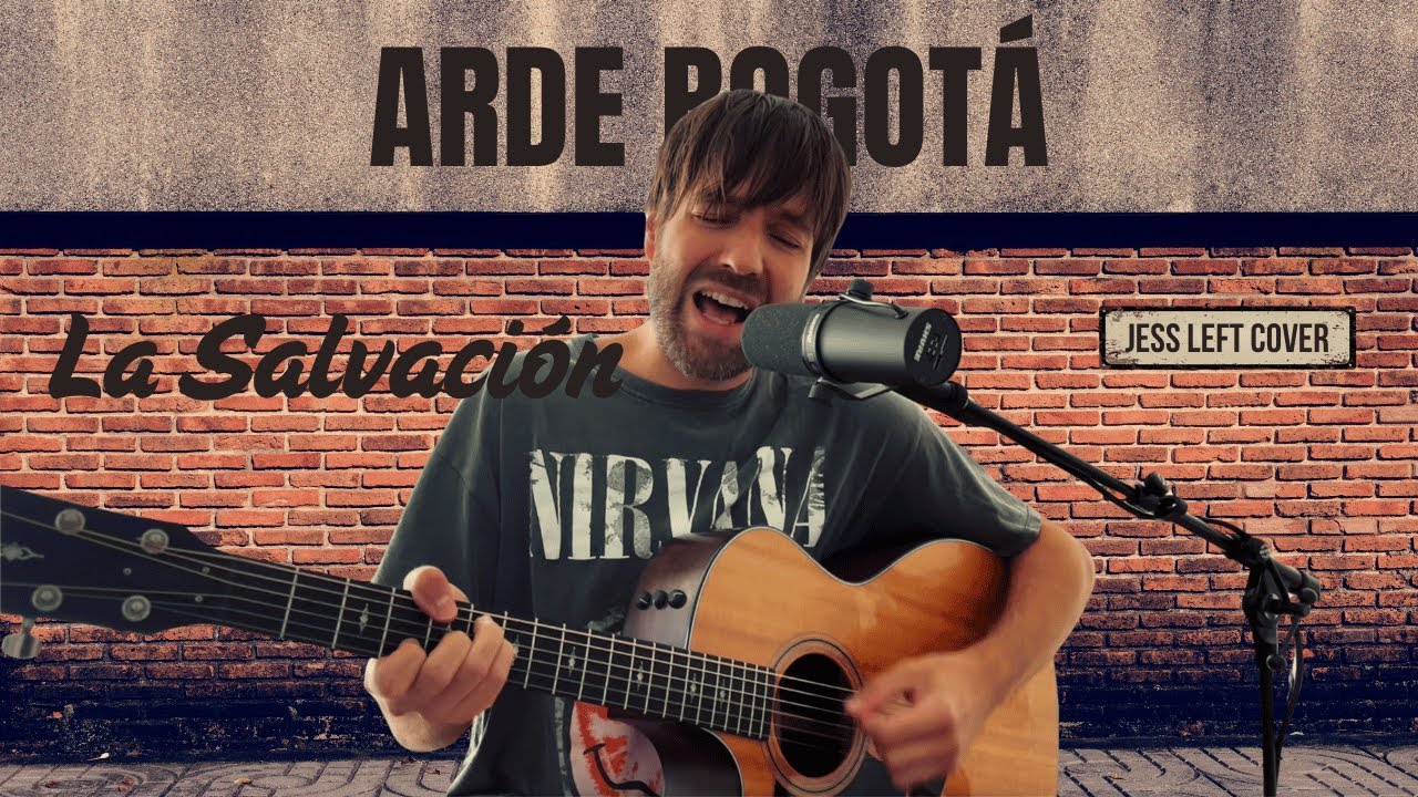 La Salvación (Arde Bogotá) | Cover Acústico