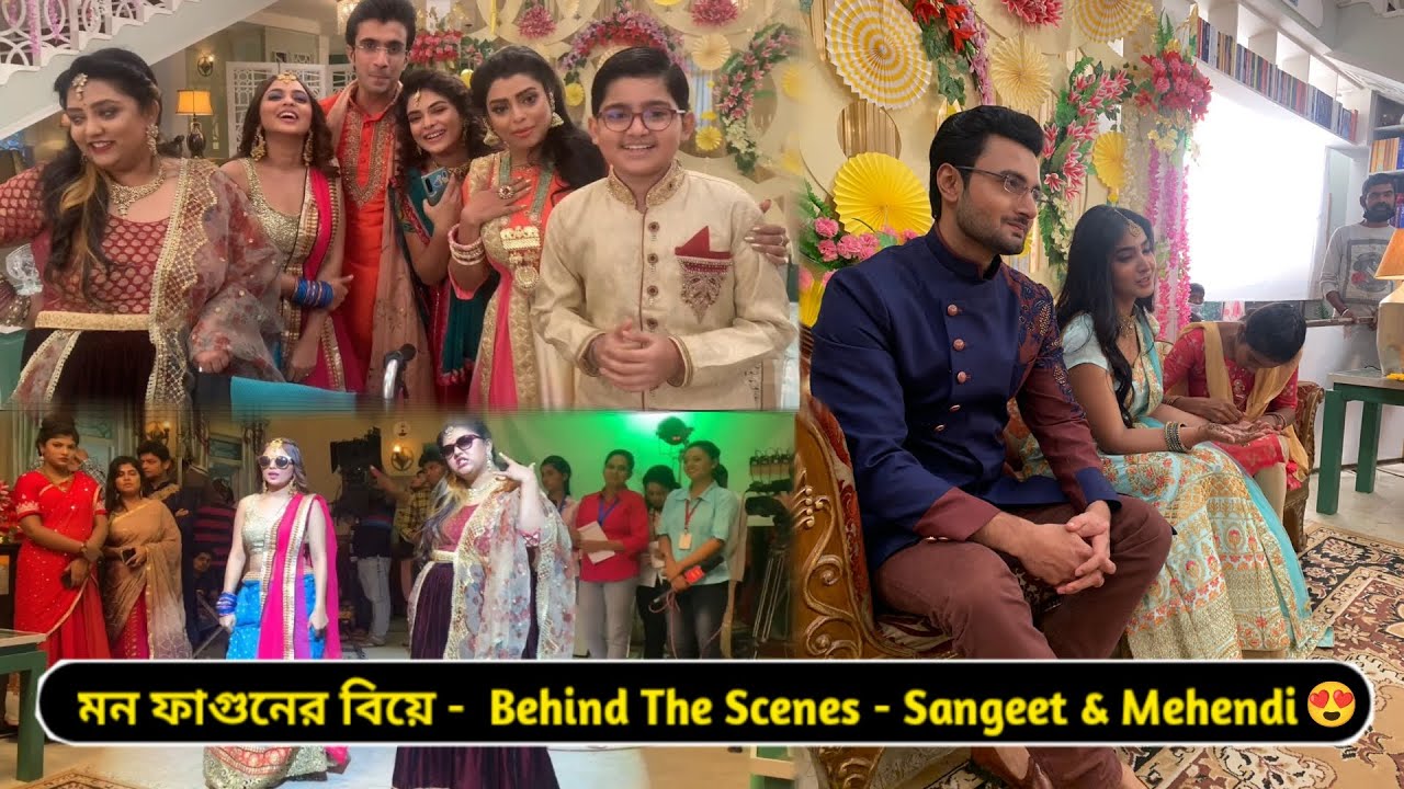 মন ফাগুনের বিয়ে  Behind The Scenes - Sangeet & Mehendi | Geetashree | Rusha | Srijla  | Sean | Rob